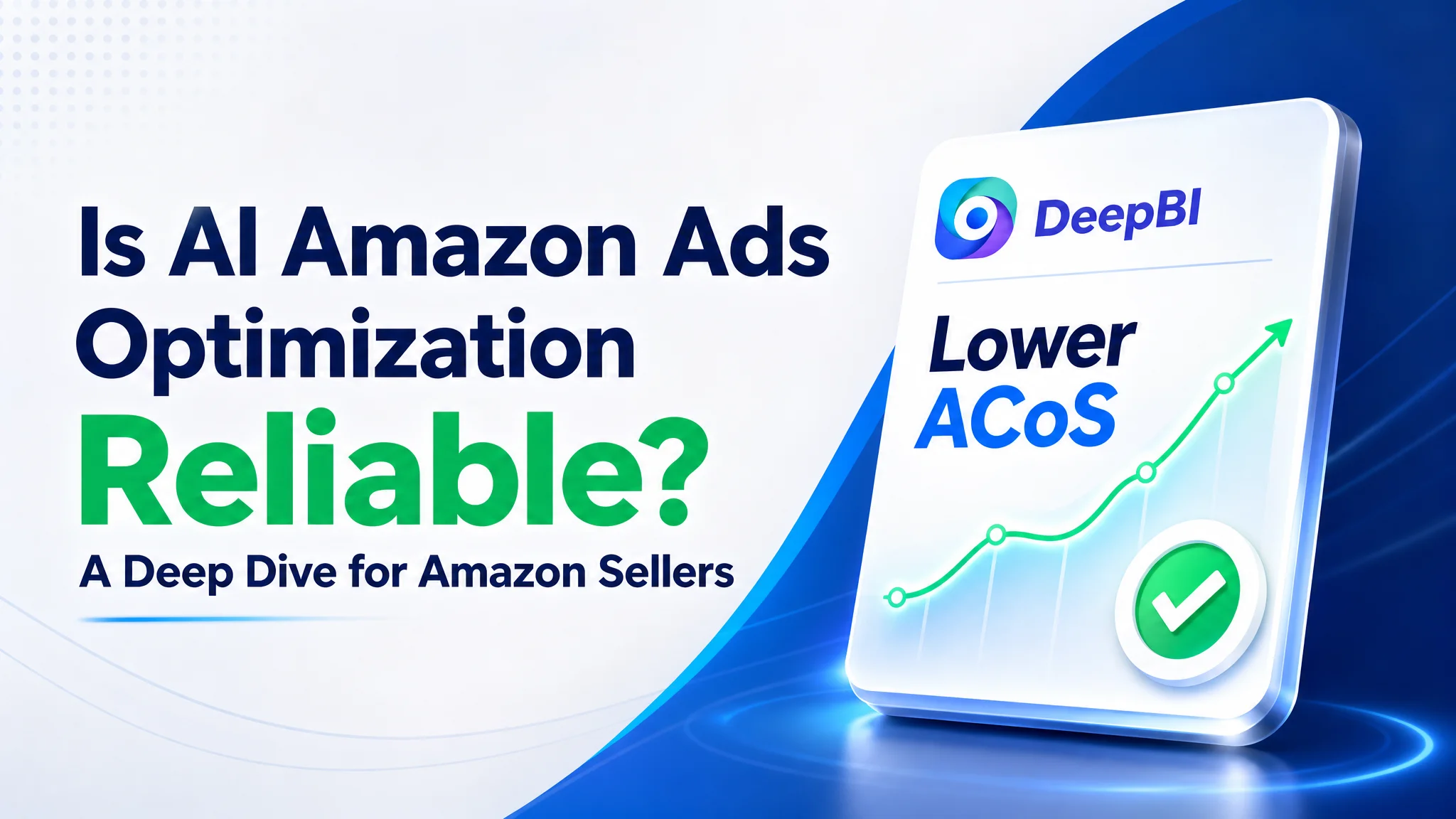 Is AI Amazon Ads Optimization Reliable? A Deep Dive for Amazon Sellers