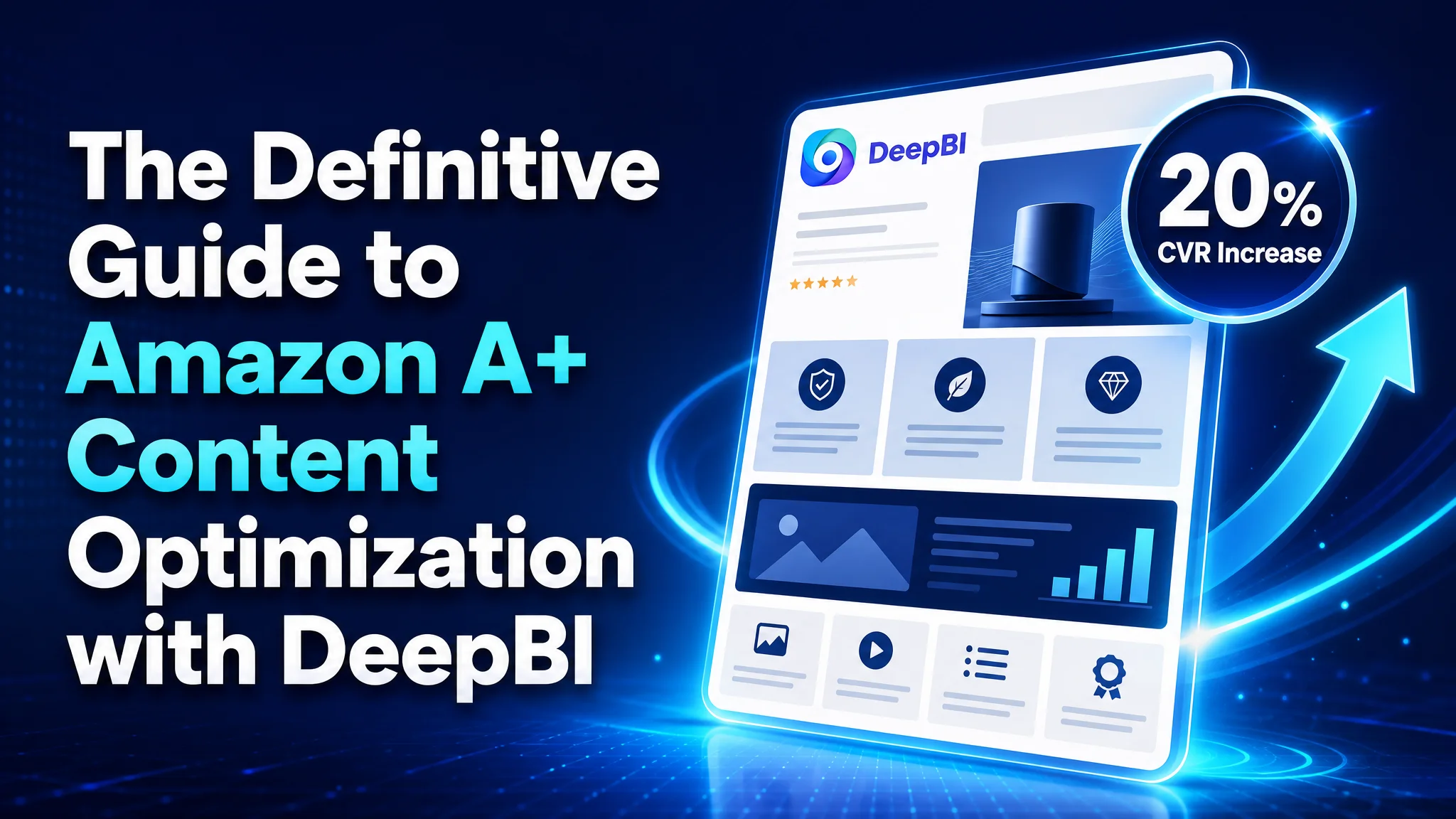 The Definitive Guide to Amazon A+ Content Optimization with DeepBI