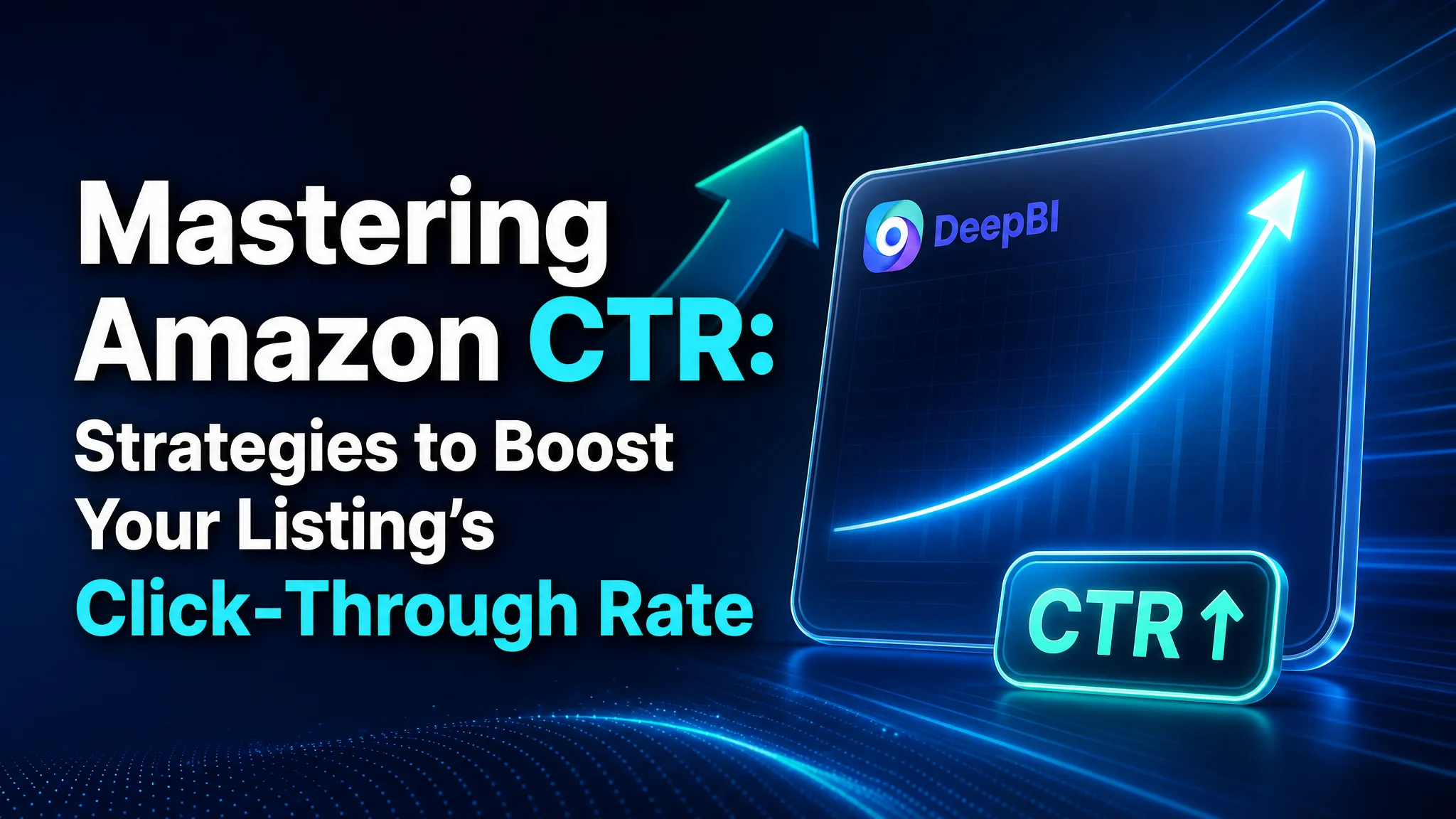 Mastering Amazon CTR: Strategies to Boost Your Listing's Click-Through Rate