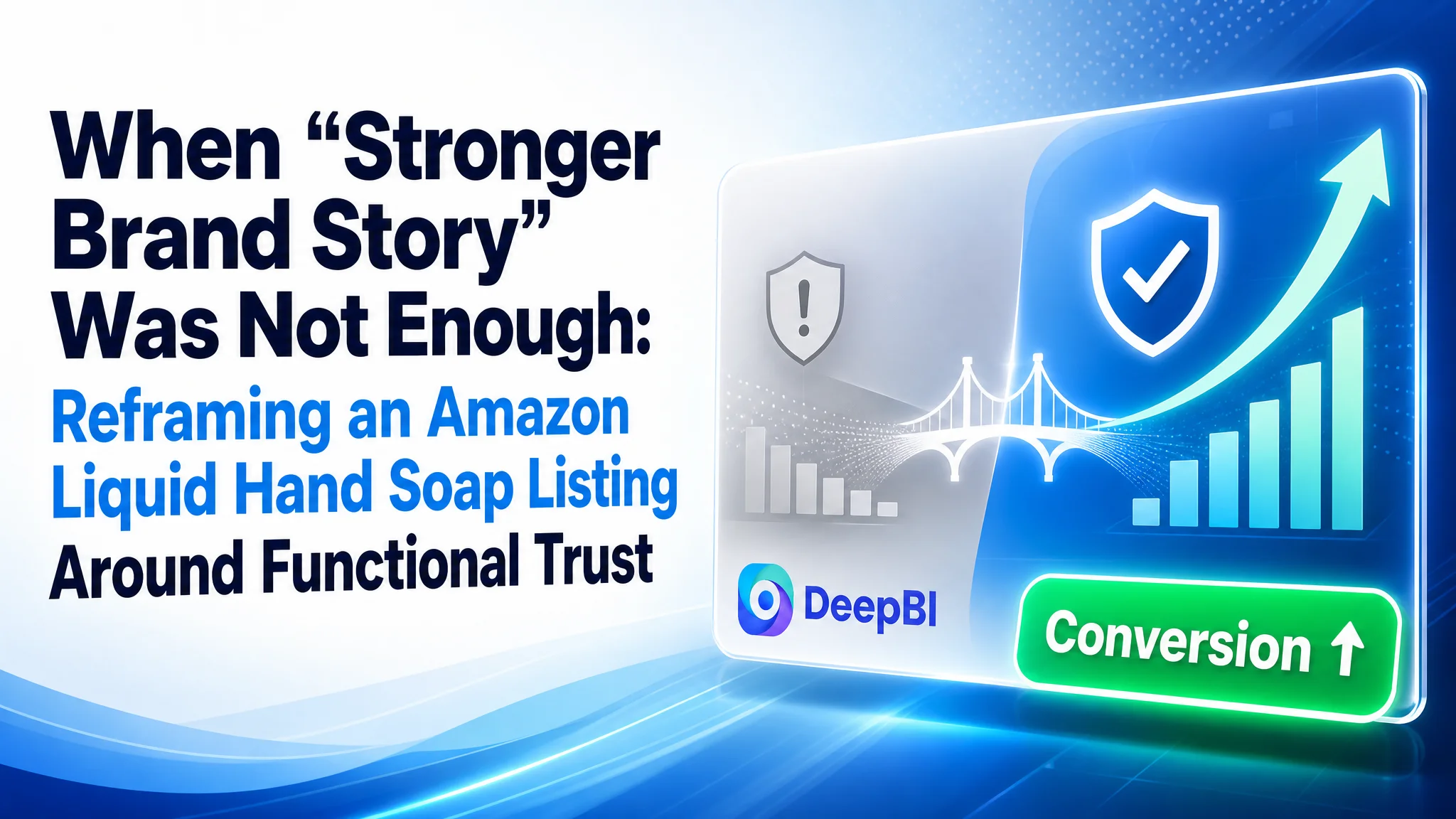 When “Stronger Brand Story” Was Not Enough: Reframing an Amazon Liquid Hand Soap Listing Around Functional Trust