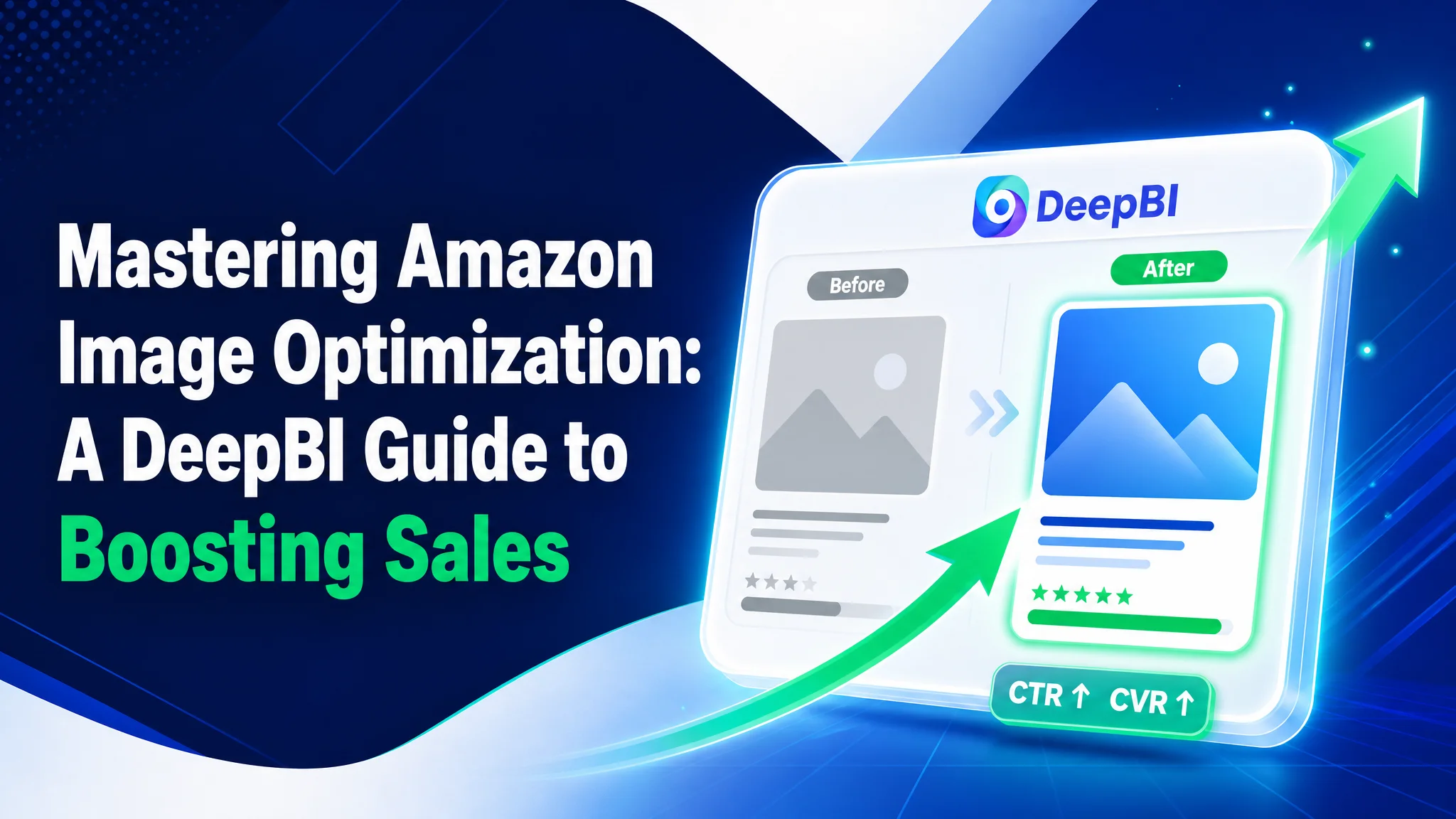 Mastering Amazon Image Optimization: A DeepBI Guide to Boosting Sales
