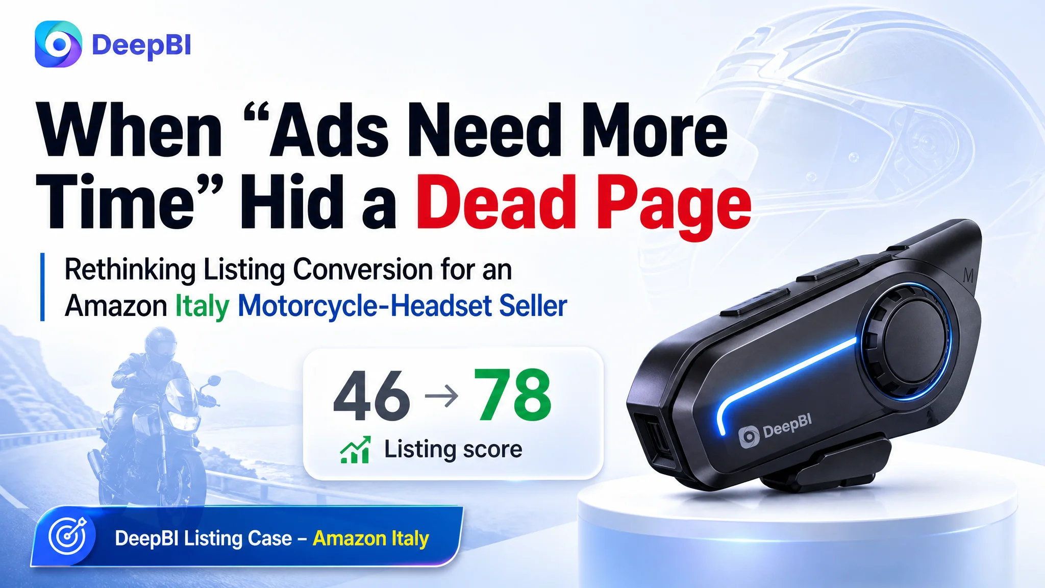 When “Ads Need More Time” Hid a Dead Page: Rethinking Listing Conversion for an Amazon Italy Motorcycle-Headset Seller