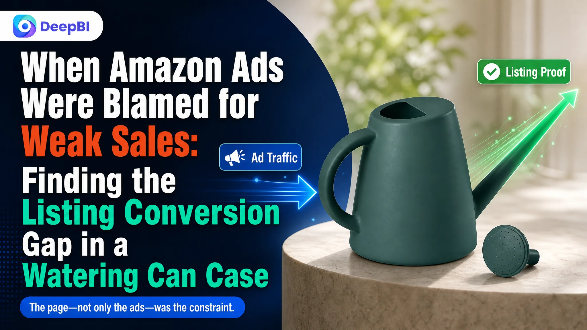 When Amazon Ads Were Blamed for Weak Sales: Finding the Listing Conversion Gap in a Watering Can Case